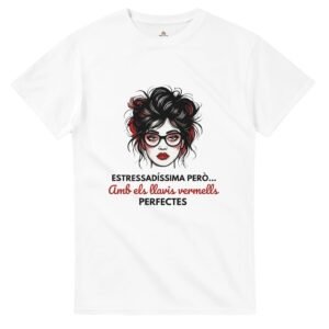Samarreta Unisex "Estressadíssima però Perfecta" - Samarretes i regals per a mestres Hora del Pati